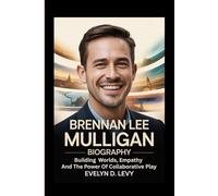 Brennan Lee Mulligan Biography: Building Worlds, Empathy, And The Power of Collaborative Play.