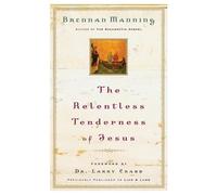 Brennan Manning Larry Crabb The Relentless Tenderness of Jesus (Tascabile)