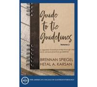 Brennan Spiegel Hetal Karsan Guide to the Guidelines, Volume 2 (Tascabile)