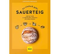 Brenneis Siegfr So einfach geht Sauerteig: Step by Step zu ei (Copertina rigida)