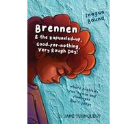 Brennen and the Kapunkled-up, Good-for-nothing, Very Rough Day: Bahamian Influenced Stories