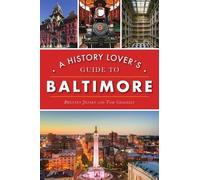 Brennen Jensen A History Lover's Guide to Baltimore (Tascabile) History & Guide