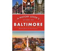 Brennen Jensen Thomas Chalkl History Lover's Guide to Baltimo (Copertina rigida)