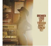 Brennen Leigh Ain't Through Honky Tonkin' Yet (CD) Album