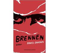 Brennen: Roman | Ein wilder Roadtrip durch das Leben eines jungen Mannes, der nur eines will: sich lebendig fühlen