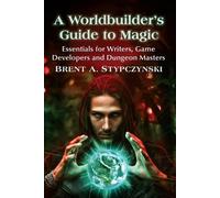 Brent A. Stypczynski A Worldbuilder's Guide to Magic (Tascabile)