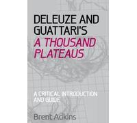 Brent Adkins Deleuze and Guattari's A Thousand Plateaus (Tascabile)