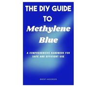 Brent Andersen The DIY Guide to Methylene Blue (Tascabile)