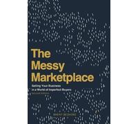 Brent Beshore The Messy Marketplace (Tascabile)