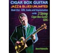 Brent C Robitai Cigar Box Guitar Jazz & Blues Unlimited - Book One 3 (Tascabile)