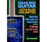 Brent C Robitai Cigar Box Guitar Jazz & Blues Unlimited - Book One 4 (Tascabile)