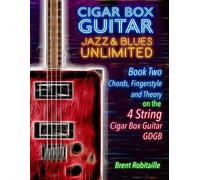 Brent C Robitai Cigar Box Guitar Jazz & Blues Unlimited Book Two 4 S (Tascabile)