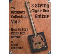 Brent C Robitail Cigar Box Guitar - The Ultimate Collection Volume T (Tascabile)