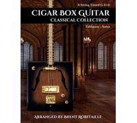 Brent C Robitaille Cigar Box Guitar Classical Collection (Tascabile)