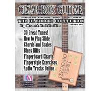Brent C Robitaille Cigar Box Guitar - The Ultimate Collection (Tascabile)