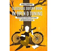 Brent C Robitaille Classical Guitar Book in Open D Tuning (Copertina rigida)