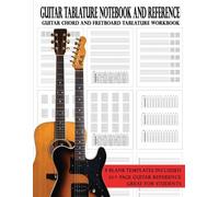 Brent C Robitaille Guitar Tablature Notebook and Reference (Tascabile)
