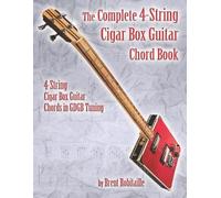 Brent C Robitaille The Complete 4-String Cigar Box Guitar Chord Book (Tascabile)