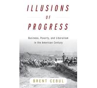 Brent Cebul Illusions of Progress (Copertina rigida)