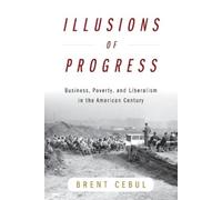 Brent Cebul Illusions of Progress (Tascabile)