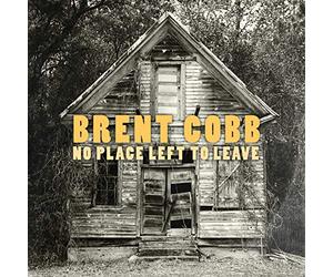 Brent Cobb - No Place Left To Leave