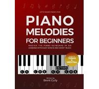 Brent Cully Elvine Robert Piano Melodies For Beginners (Tascabile)