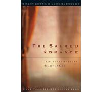 Brent Curtis John Eldredge The Sacred Romance (Tascabile)