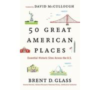 Brent D. Glass 50 Great American Places (Tascabile)