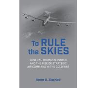 Brent D. Ziarnick To Rule the Skies (Copertina rigida)