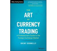 Brent Donnelly The Art of Currency Trading (Copertina rigida) Wiley Trading