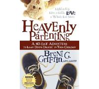 Brent G. Griffin Heavenly Parenting (Tascabile) Morgan James Faith