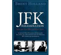 Brent Holland The JFK Assassination from the Oval Office to Dealey P (Tascabile)