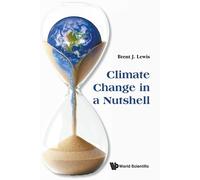 Brent J Lewis Climate Change In A Nutshell (Tascabile)