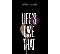 Brent James Life’s Like That (Tascabile)