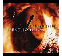 Brent Johnson Set the World On Fire (CD) Album