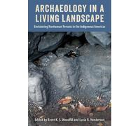 Brent K. S. Woodfill Archaeology in a Living Landscape (Copertina rigida)