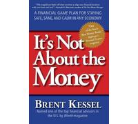 Brent Kessel It's Not About the Money (Tascabile)