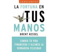 Brent Kessel La Fortuna en Tus Manos (Tascabile)