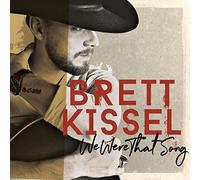 Brent Kissel - We Were That Song