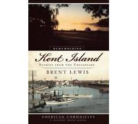 Brent Lewis Remembering Kent Island (Tascabile) American Chronicles