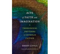 Brent Little Acts of Faith and Imagination (Tascabile)