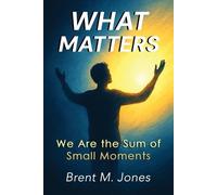 Brent M Jones What Matters (Tascabile)