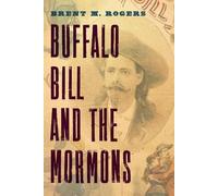 Brent M. Rogers Buffalo Bill and the Mormons (Tascabile)