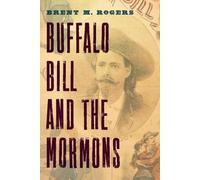 Brent M. Rogers Buffalo Bill and the Mormons (Tascabile)