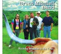 Brent Mitchell Band - Reciting Whitman to the Cows (UK Import)