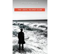 Brent Monahan The Jekyl Island Club (Copertina rigida)