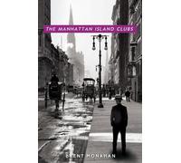 Brent Monahan The Manhattan Island Clubs (Copertina rigida)