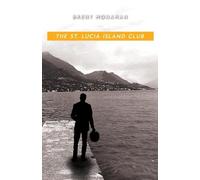 Brent Monahan The St. Lucia Island Club (Copertina rigida)
