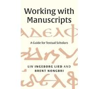 Brent Nongbri Liv Ingeborg Lied Working with Manuscripts (Tascabile)