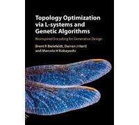 Brent R. Bielefeldt Darren J. Topology Optimization via L-Sys (Copertina rigida)
